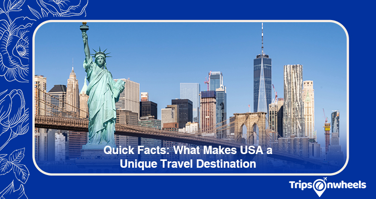 Quick Facts on What Makes the USA a Unique Travel Destination