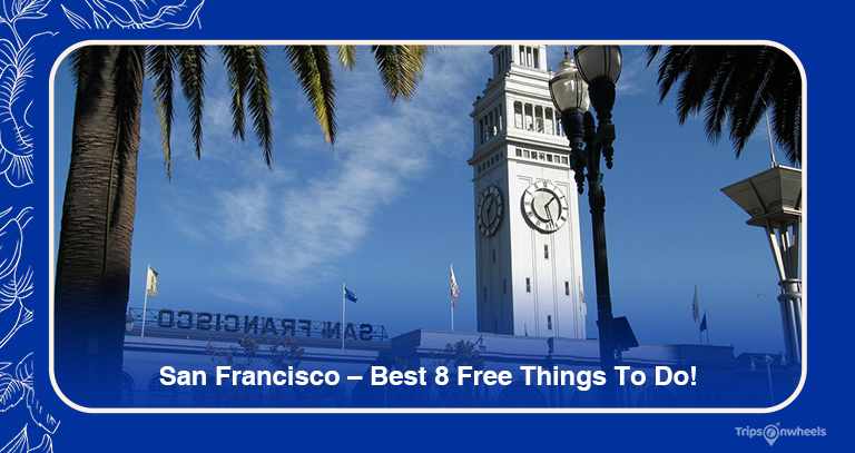 San Francisco – Best 8 Free Things To Do