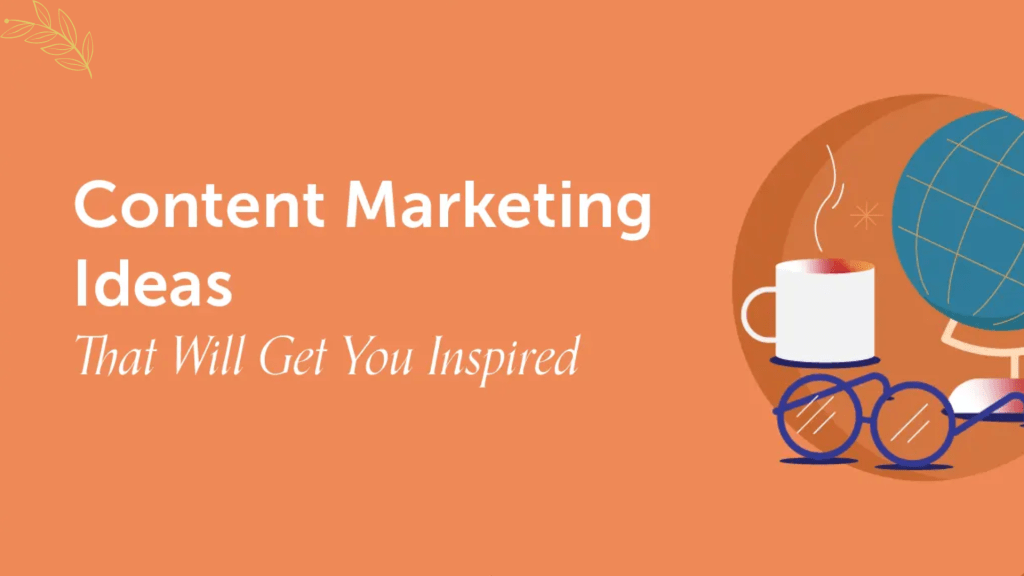 10 Tech Content Marketing Ideas to Get You Going